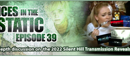 Voices in the Static #39 – An in-depth discussion on the 2022 Silent Hill Transmission Reveals